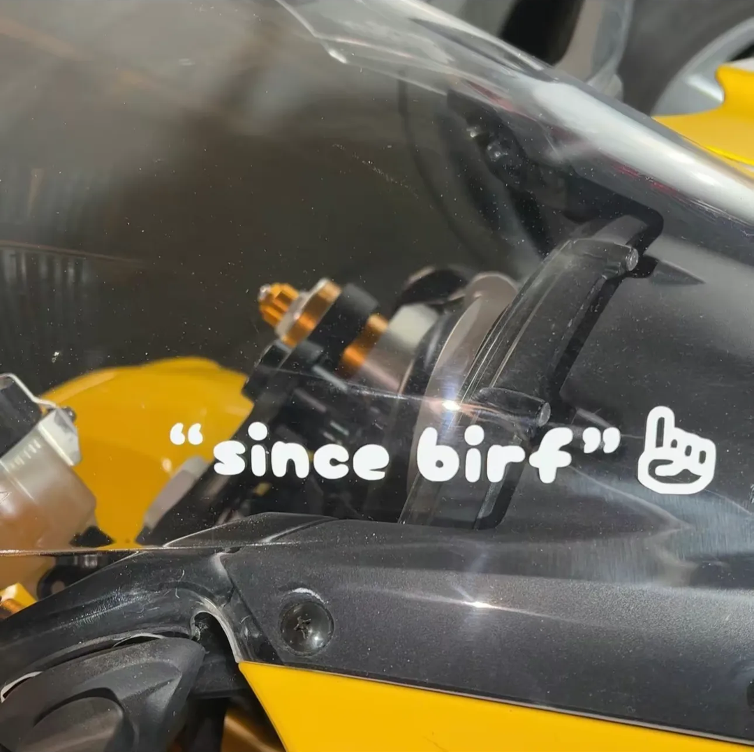 "Since Birf" decal